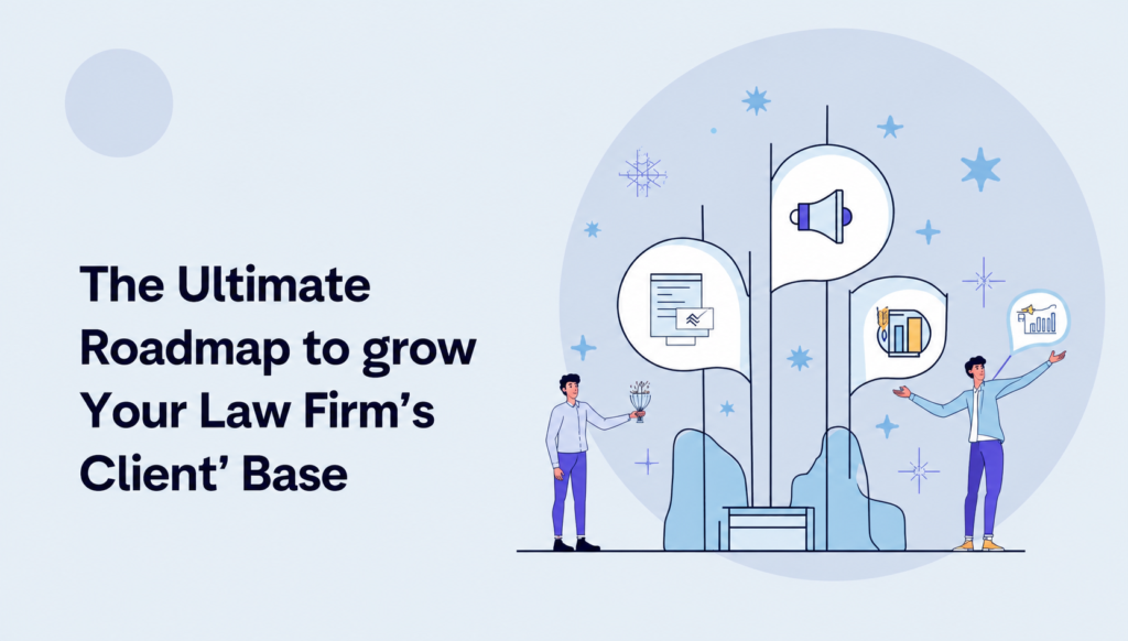 The Ultimate Roadmap to Growing Your Law Firm’s Client Base Online