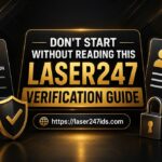 Don’t Start Without Reading This Laser247 Verification Guide