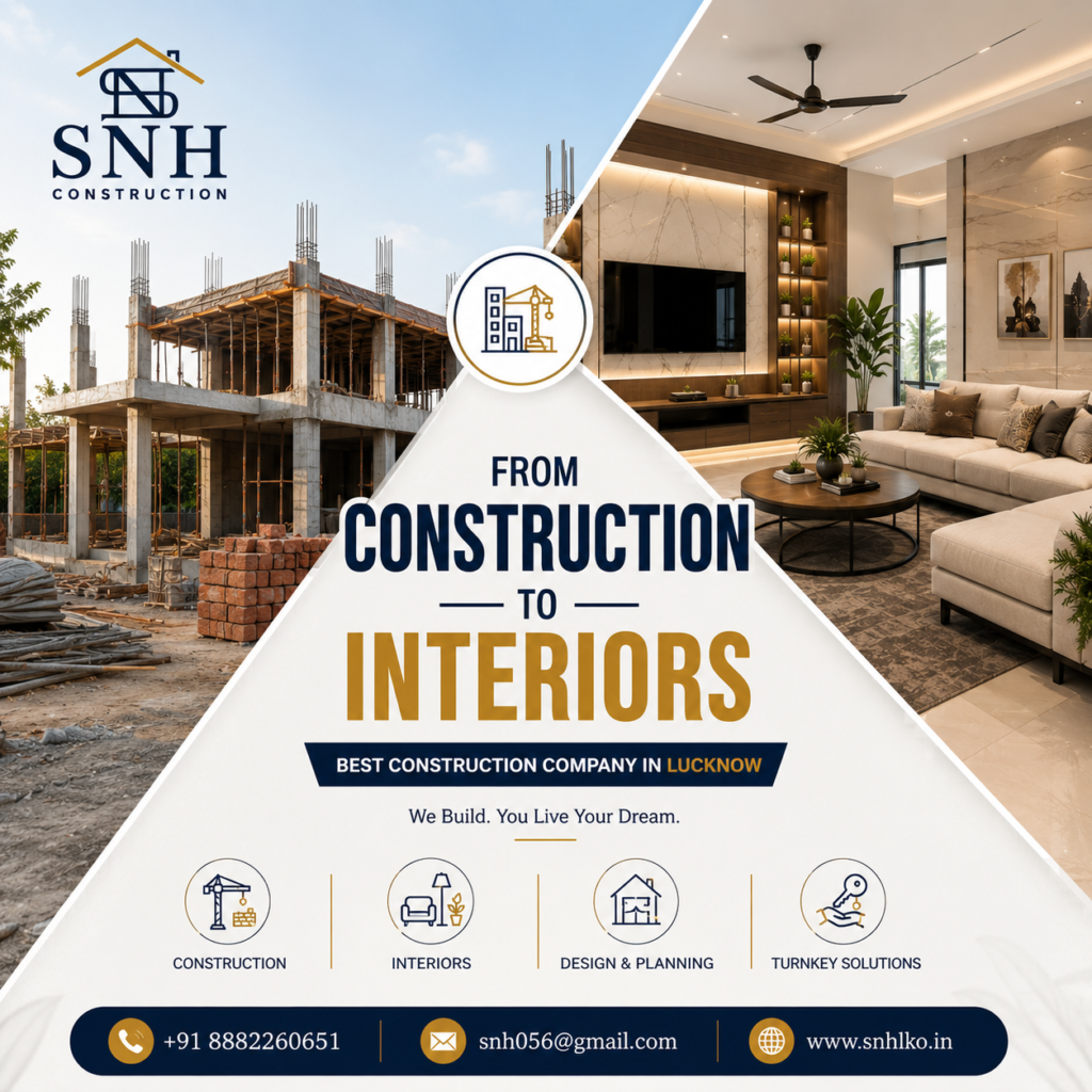 From Construction to Interiors: Best Construction Company in Lucknow
