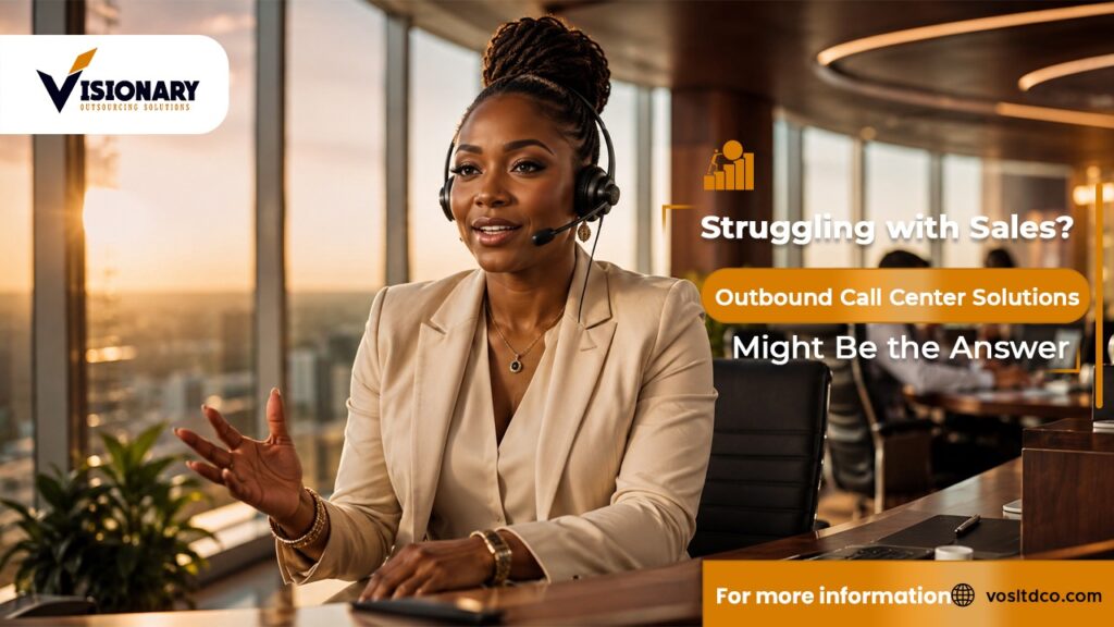 Struggling with Sales? Outbound Call Center Solutions Might Be the Answer