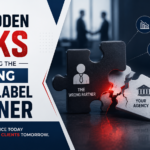 The Hidden Risks of Choosing the Wrong White-Label Partner
