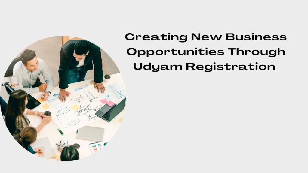 Creating New Business Opportunities Through Udyam Registration