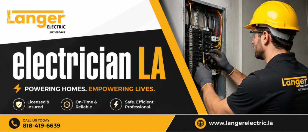 Professional Electrician LA Services by Langer Electric for Safe & Reliable Solutions