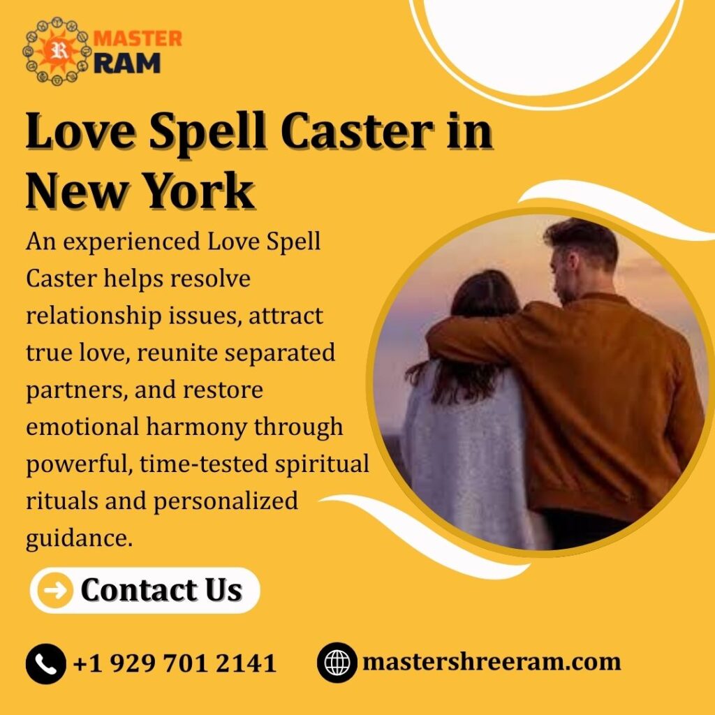 Best Love Spell Caster in New York for Lasting Relationship Happiness