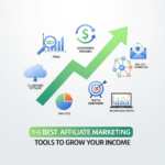 The Best Affiliate Marketing Tools to Grow Your Income