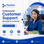 Professional Customer Support Services in Lucknow for Every Industry