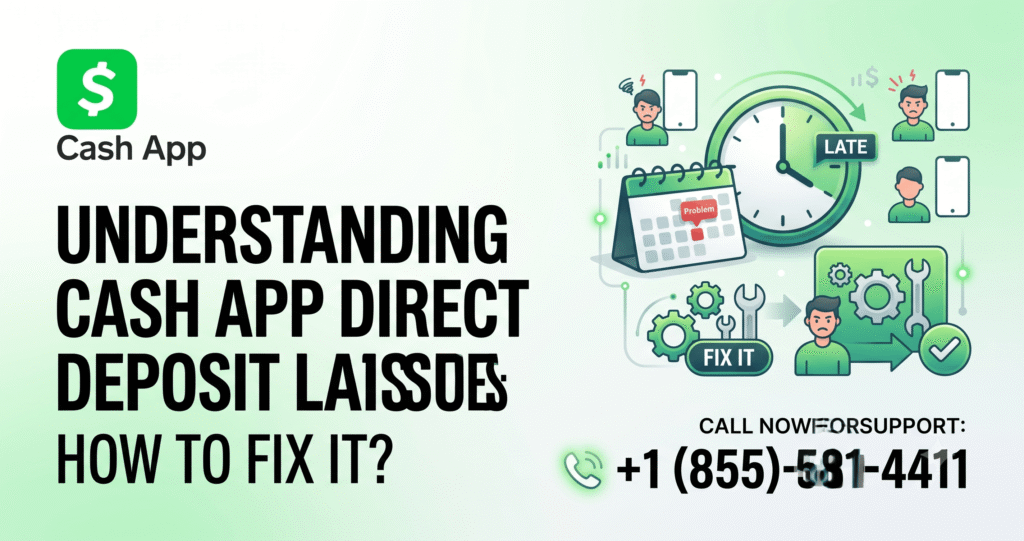 Understanding Cash App direct deposit late issues and how to fix it?