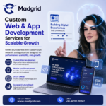 Scalable Web & App Development Solutions Built for Long-Term Business Growth – Madgrid