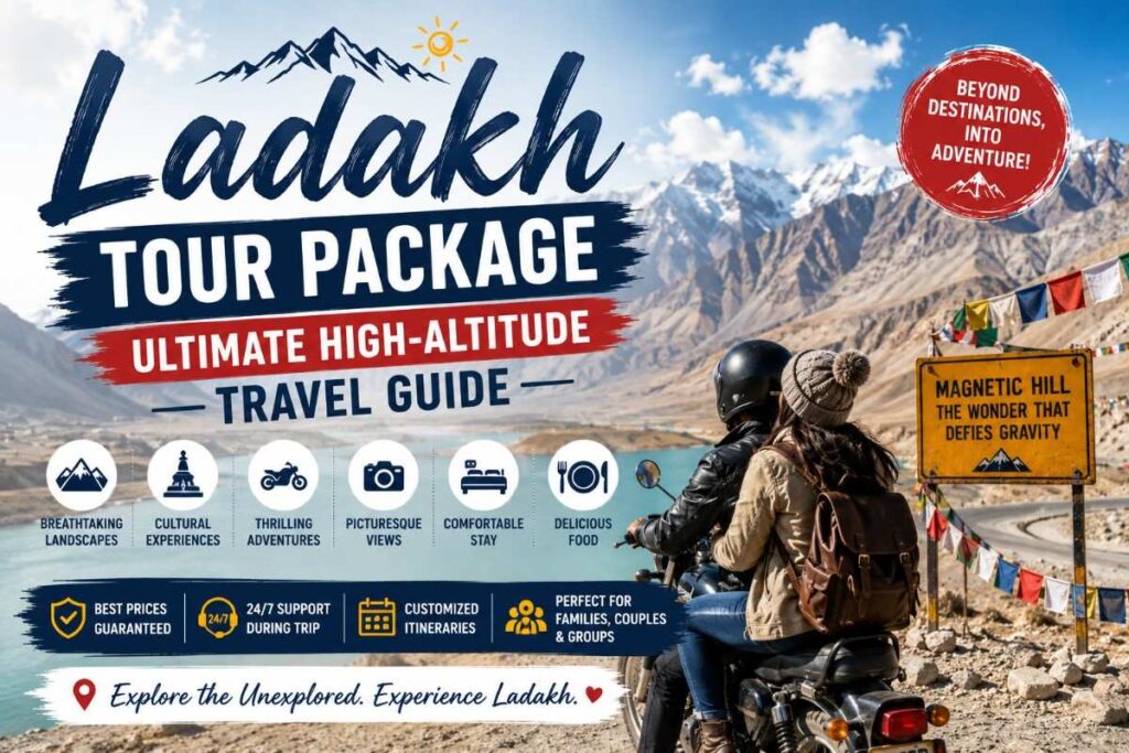 Choosing the Perfect Ladakh Tour Package for an Unforgettable Himalayan Adventure