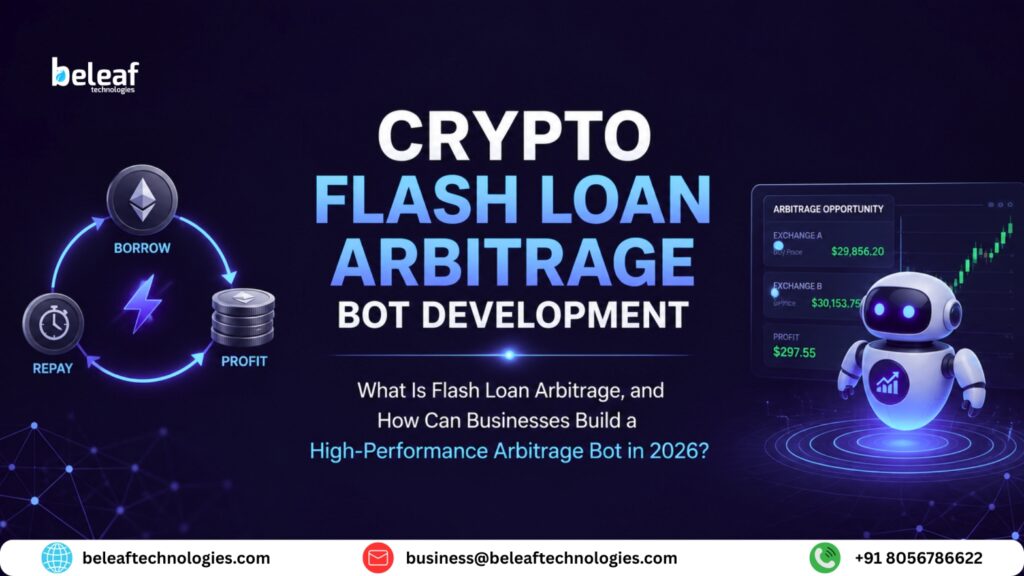 Crypto Flash Loan Arbitrage Bot Development: What Is Flash Loan Arbitrage, and How Can Businesses Build a High-Performance Arbitrage Bot in 2026?