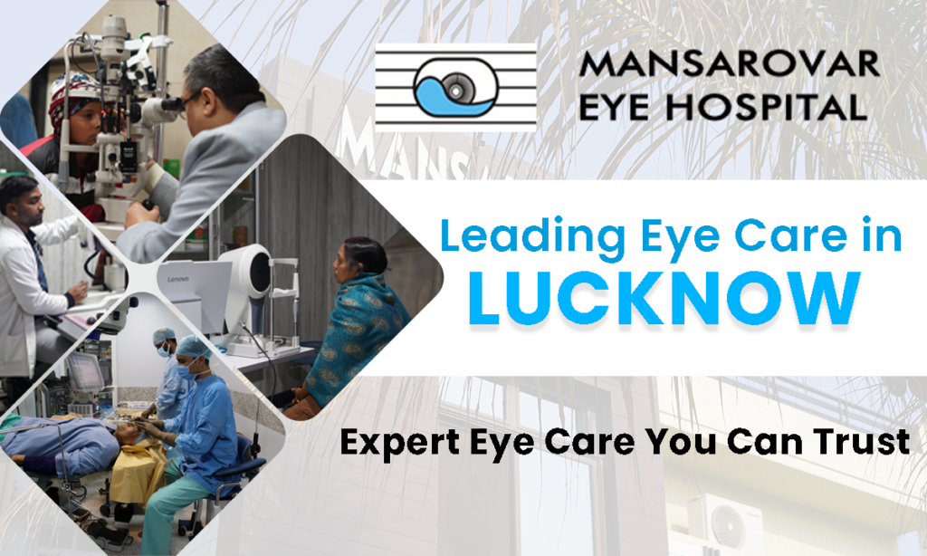 Best Eye Care Hospital in Lucknow – Complete Eye Care with Experienced Specialists