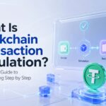 What Is Blockchain Transaction Simulation? A Beginner’s Guide to Understanding Step by Step