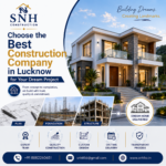Choose the Best Construction Company in Lucknow for Your Dream Project