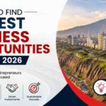 How to Find the Best Business Opportunities in Peru in 2026