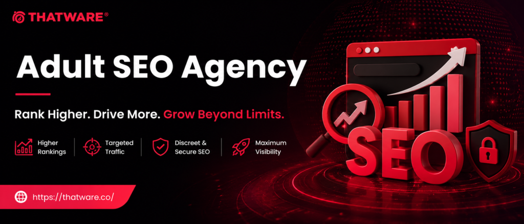 Adult SEO Agency: How Adult SEO Services Drive Sustainable Growth for Your Business