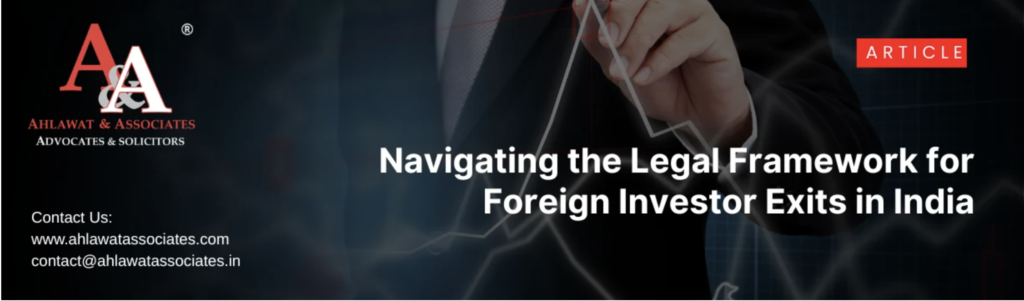 Exit Strategies for Foreign Investors in India: Legal, Regulatory and FEMA Risks