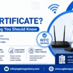 Need a WPC Certificate? Here’s Everything You Should Know