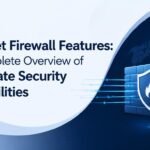 Fortinet Firewall Features: A Complete Overview of FortiGate Security Capabilities