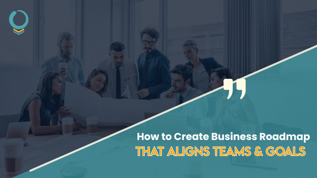 Why Every Growing Business Needs a Strategic Business Roadmap