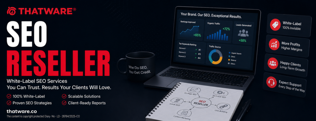 SEO Reseller Solutions by Thatware LLP | Scale Your Agency with White Label SEO