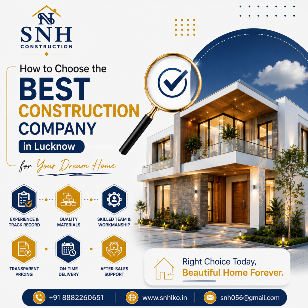 How to Choose the Best Construction Company in Lucknow for Your Dream Home