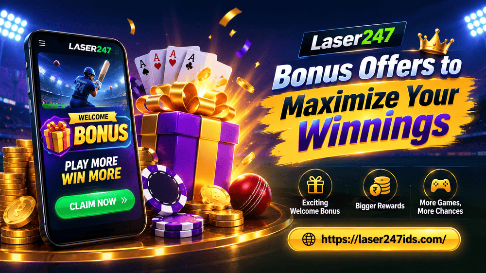 Laser247 Bonus Offers to Maximize Your Winnings