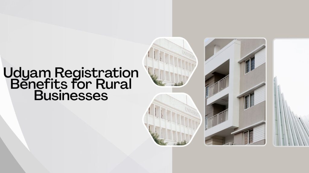 Udyam Registration Benefits for Rural Businesses