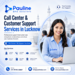 Call Center & Customer Support Services in Lucknow | Pauline BPO Solution