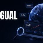 Multilingual SEO: The Smart Way to Expand Your Global Digital Presence