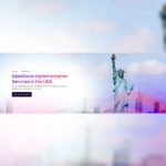 Top-Tier Salesforce Implementation Services in USA: Elevating Enterprise CRM Efficiency