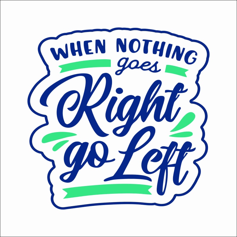 when-nothing-goes-right-go-left-3