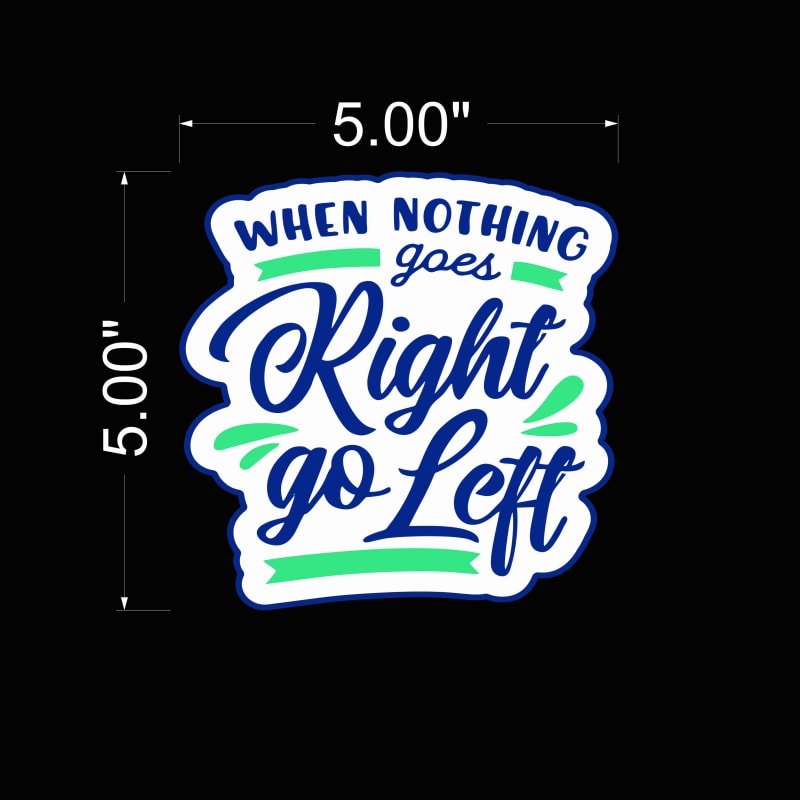 when-nothing-goes-right-go-left-2