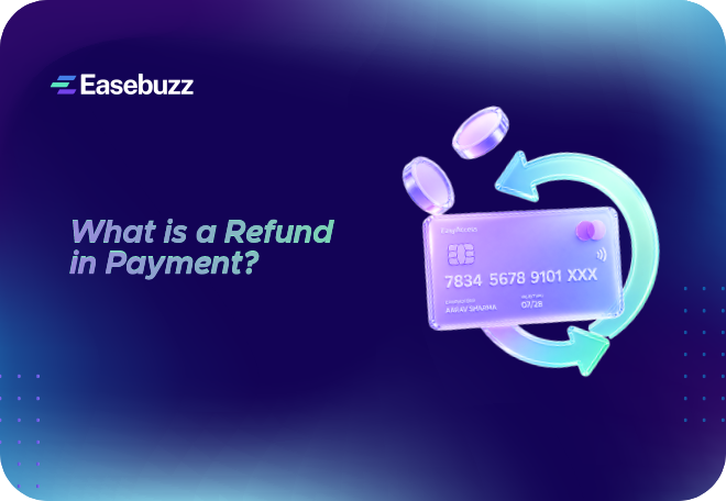 What is a Refund? Meaning, Role in Payments, Types & Timeline