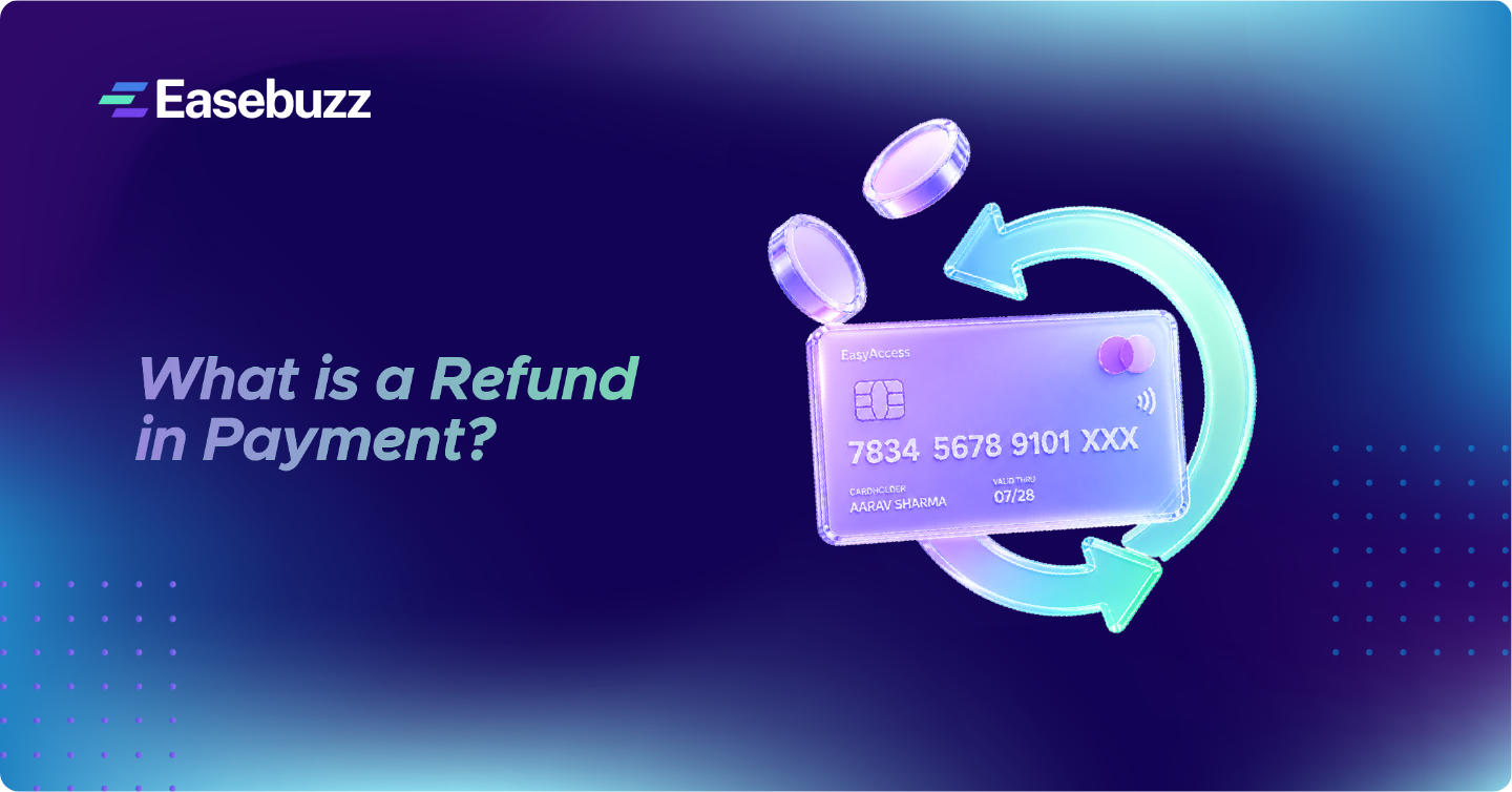 What is a Refund in Payment? Meaning, Types & How It Works