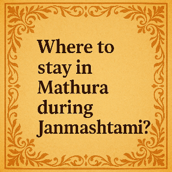 Where to stay in Mathura during Janmashtami? | HOTEL KMB