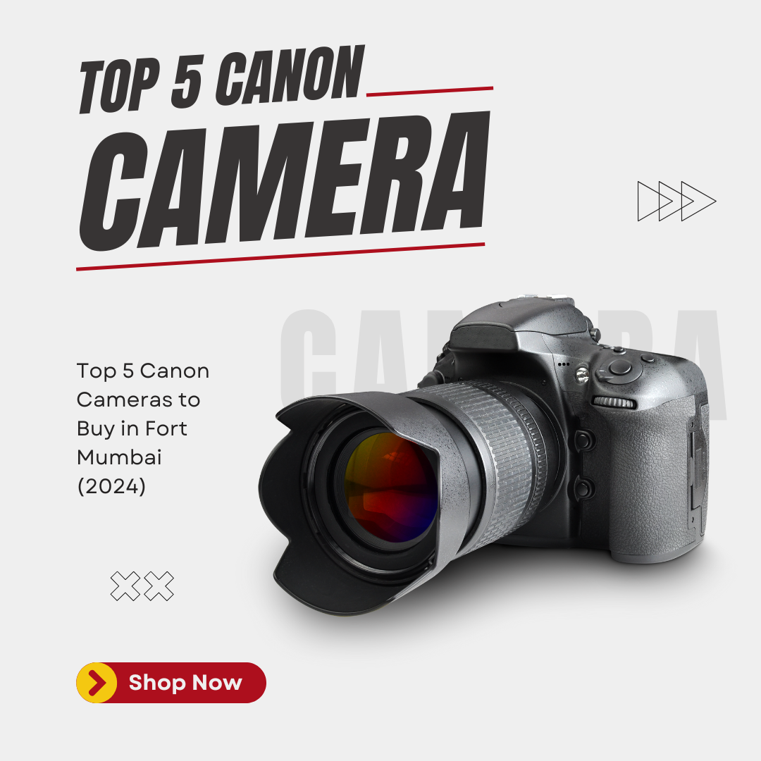 Top 5 Canon Cameras to Buy in Fort Mumbai (2024)