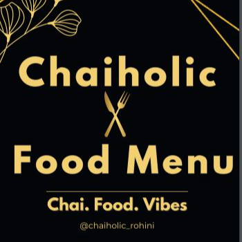 Chaiholic Restaurant Service MEENU DOGRA D17/327, NEAR JIMS College, Opp. Petrol Pump, Rohini  Sector 3