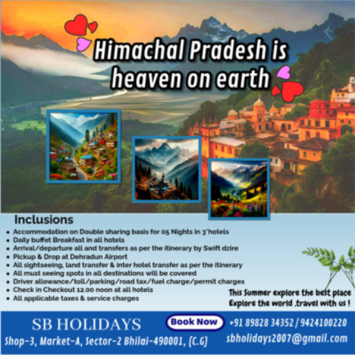 Himachal Travel Package S B TRAVELS AND SERVICES C O S B TRAVELS AND SERVICES SHOP NO 5 A MARKET SECTOR 2 BHILAI