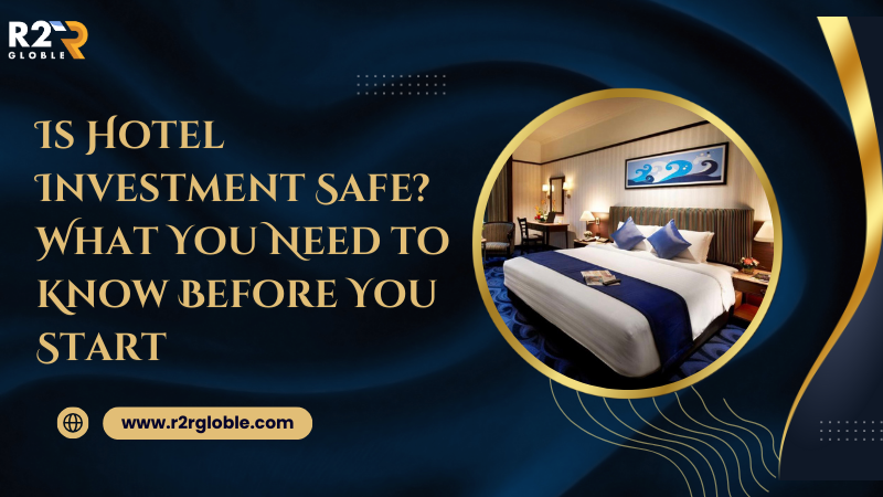 Is-Hotel-Investment-Safe-What-You-Need-to-Know-Before-You-Start.png