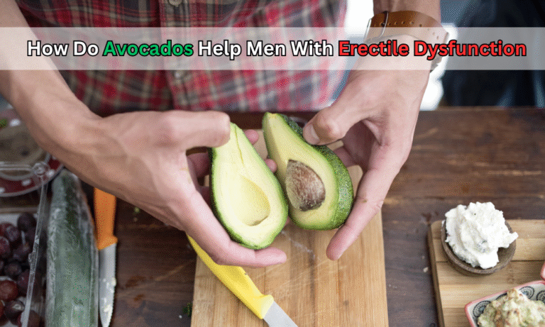 How-Do-Avocados-Help-Men-With-Erectile-Dysfunction.png