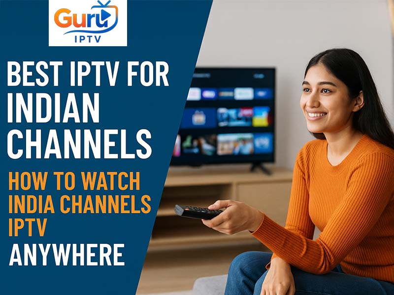 Best-IPTV-for-Indian-Channels-How-to-Watch-India-Channels-IPTV-Anywhere.jpg