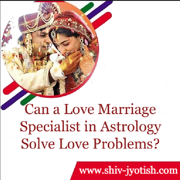 Can-a-Love-Marriage-Specialist-in-Astrology-Solve-Love-Problems.png