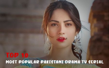 Top 10 Most Popular Pakistani Drama TV Serial
