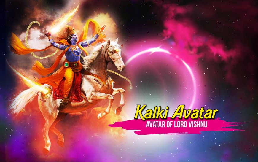 The Kalki Avatar: tenth and the last incarnation of Vishnu, Birthplace, Weapons, purpose of birth and more