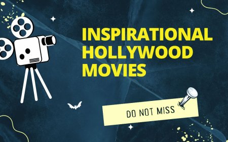 10 Hollywood Movies that will leave you inspired!