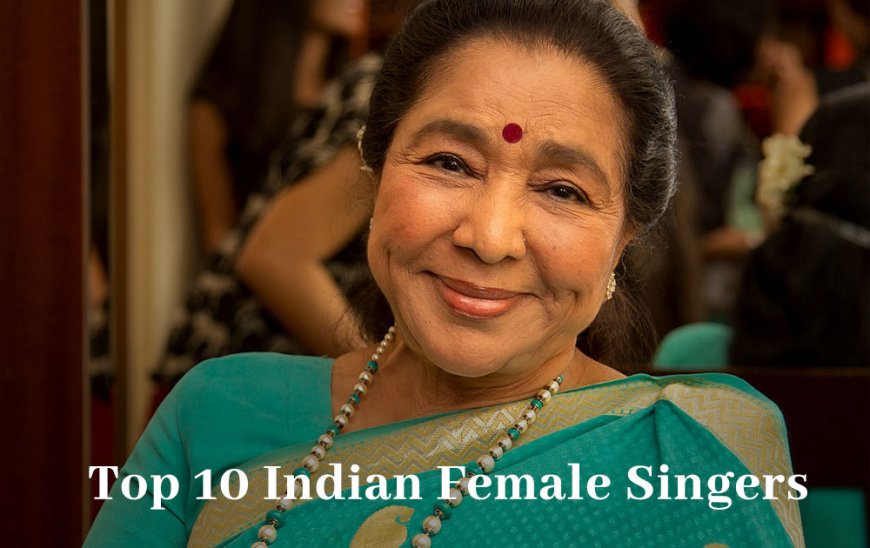 Top 10 Indian Female Singers Of All Time