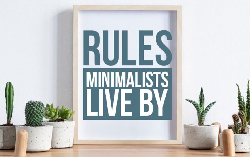 Simplifying Life: Tips for Minimalism and Decluttering