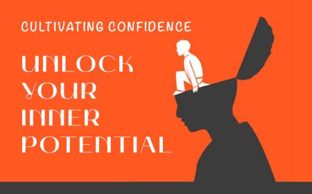 Cultivating Confidence: Unlock Your Inner Potential