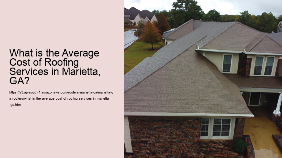 What is the Average Cost of Roofing Services in Marietta, GA?