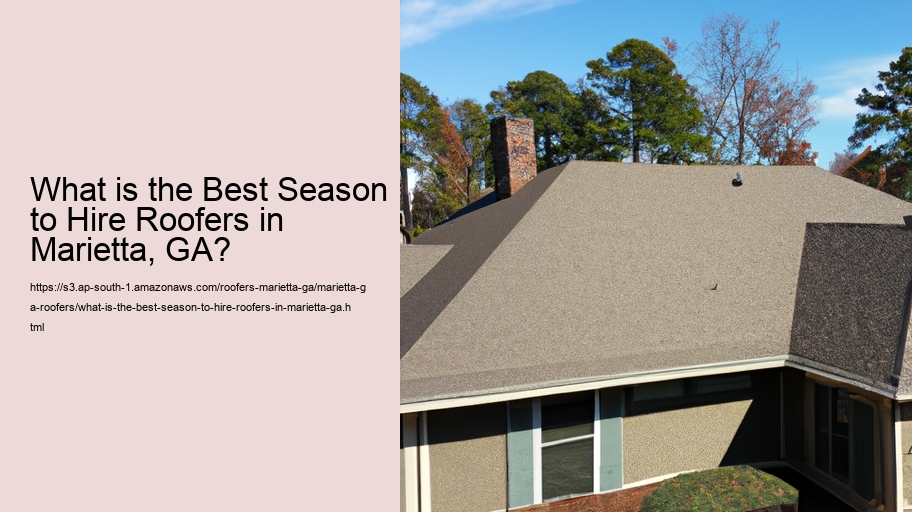 What is the Best Season to Hire Roofers in Marietta, GA?